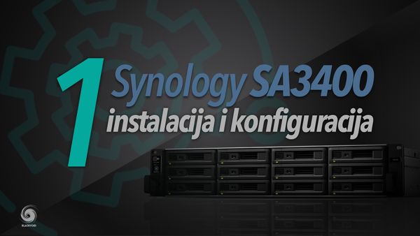 Synology SA3400 - 1. dio - instalacija i konfiguracija