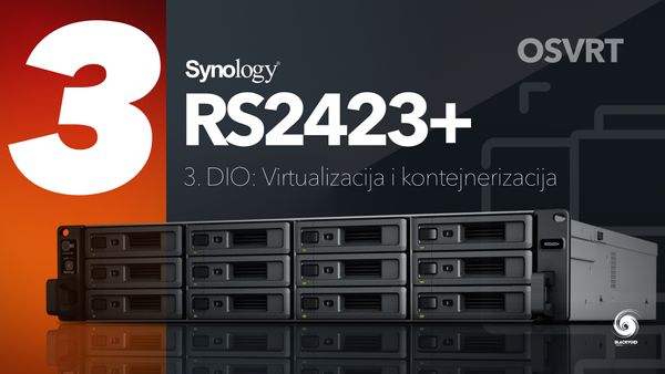 Synology RS2423+ osvrt -3. dio virtualizacija i kontejnerizacija